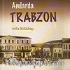 Anılarda Trabzon (2 Cilt)