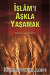 İslam'ı Aşkla Yaşamak