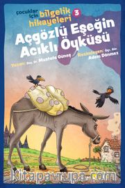 Açgözlü Eşeğin Acıklı Öyküsü / Çocuklar İçin Bilgelik Hikayeleri 3  