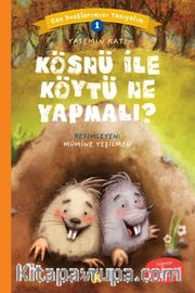 Kösnü ile Köytü Ne Yapmalı?  / Can Dostlarımızı Tanıyalım 1