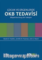 Çocuk ve Ergenlerde OKB Tedavisi <br />  BDT Temelli Bir Yaklaşım