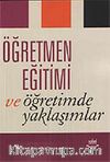 Öğretmen Eğitimi ve Öğretimde Yaklaşımlar