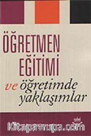 Öğretmen Eğitimi ve Öğretimde Yaklaşımlar