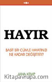 Hayır! / Basit Bir Cümle Hayatınızı Ne Kadar Değiştirir?