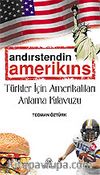 Andırstendin Amerikins / Türkler İçin Amerikalıları Anlama Kılavuzu