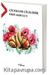 Çiçekler Çilelidir