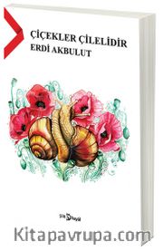 Çiçekler Çilelidir