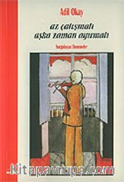Az Çalışmalı Aşka Zaman Ayırmalı
