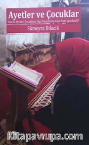 Ayetler ve Çocuklar <br /> Kuran Ayetleri çocukların Algı Düzeylerine Göre Nasıl 