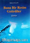 Bana Bir Resim Getirdiler