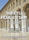 Süheyli Feza’il-İ Şam (İnceleme-Tenkitli Metin-Dizin-Tıpkıbasım)