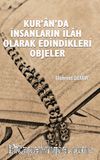 Kur’an’da İnsanların İlah Olarak Edindikleri Objeler