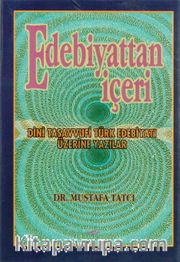 Edebiyattan İçeri Dini Tasavvufi Türk Edebiyatı Üzerine Yazılar