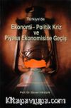 Türkiye'de Ekonomi-Politik Kriz ve Piyasa Ekonomisine Geçiş