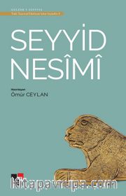 Seyyid Nesimi / Türk Tasavvuf Edebiyatından Seçmeler 2 