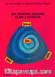 Alt Islatma Sorunu Olan Çocuklar