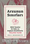 Arzunun Sınırları & Kötü Yasalar, İyi Seks ve Değişen Kimliklerin Yüzyıllık Tarihi