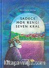 Sadece Mor Rengi Seven Kral