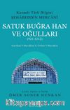Kazanlı Türk Bilgini Şehabeddin Mercani Satuk Buğra Han ve Oğulları (921-1212) & Gurfetü’l-Hevakin li Urfeti’l-Havakin