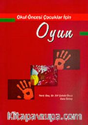 Çocuklar İçin Oyun / Erken Çocukluk Dönemindeki