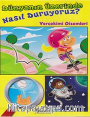 Dünyanın Üzerinde Nasıl Duruyoruz / Yerçekimi Gizemleri