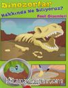 Dinozorlar Hakkında Ne Biliyoruz? / Fosil Gizemleri