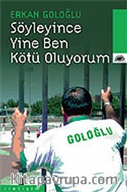 Söyleyince Yine Ben Kötü Oluyorum
