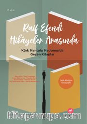 Raif Efendi Hikayeler Arasında <br /> Kürk Mantolu Madonna'da Geçen Kitaplar