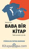 Babalar İçin Baba Bir Kitap Tabii Anneler İçin De