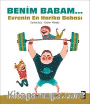 Benim Babam <br /> Evrenin En Harika Babası