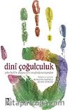 Dini Çoğulculuk / John Hick'in Düşünceleri Etrafında Tartışmalar