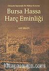 Bursa Hassa Harç Eminliği / Osmanlı Taşrasında Bir Maliye Kurumu