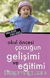 Okul Öncesi Çocuğun Gelişimi ve Eğitimi