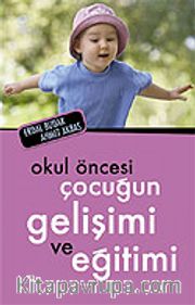 Okul Öncesi Çocuğun Gelişimi ve Eğitimi
