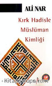 Kırk Hadisle Müslüman Kimliği