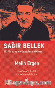 Sağır Bellek <br /> Bir Unutma ve Unutulma Hikayesi