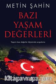 Bazı Yaşam Değerleri <br /> Yaşamı Bazı Değerler Ölçüsünde Sorgulama