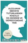 Algılanan Ebeveyn Tutumlarının Koşullu Öz-	Değerde ve Depresyondaki Yeri