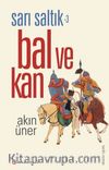 Sarı Saltık 3 & Bal ve Kan