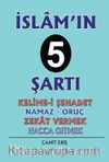 İslam’ın 5 Şartı  Kelime-İ Şehadet-Namaz-Oruç-Zekat Vermek-Hacca Gitmek