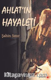 Ahlat’ın Hayaleti