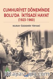 Cumhuriyet Döneminde Bolu’da İktisadi Hayat