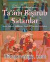 Osmanlı İstanbul’unda Ta’am Bişirüb Satanlar Aşçılar, Başçılar, Büryancılar, Börekçiler, Tatlıcılar (1500-1800)
