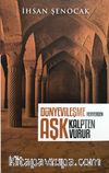 Dünyevileşme Her Yerden Aşk Kalpten Vurur