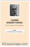 Yazının Elinden Tutmak Prof. Dr. Tarık Özcan’a Armağan