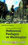 Hollywood, Pentagon ve Washington / Küresel Stratejinin Üç Aktörü