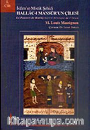 Hallac-ı Mansur'un Çilesi İslam'ın Mistik Şehidi (Cilt 1)