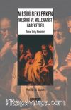 Mesihi Beklerken; Mesihçi ve Millenarist Hareketler