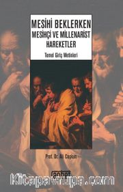 Mesihi Beklerken; Mesihçi ve Millenarist Hareketler