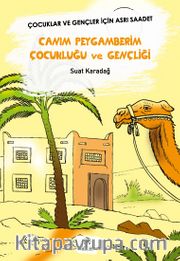 Canım Peygamberim Çocukluğu Ve Gençliği <br /> Çocuklar Ve Gençler İçin Asrı Saadet